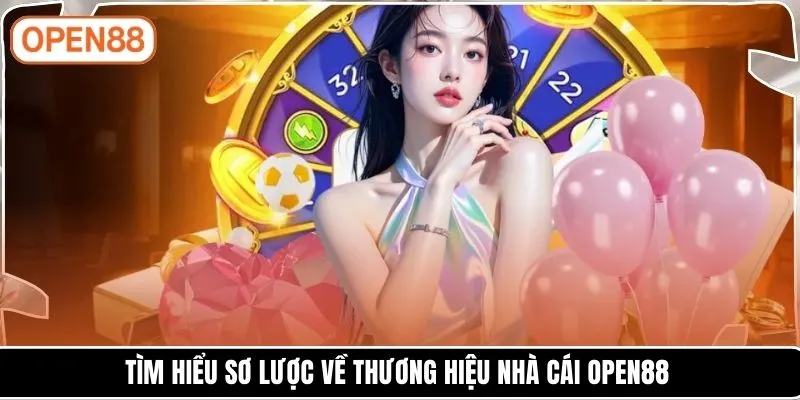 Tìm hiểu sơ lược về thương hiệu nhà cái OPEN88