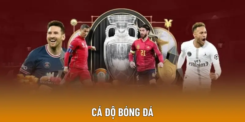 Cá Độ Bóng Đá - Trải Nghiệm Kèo Đa Dạng Với Tỷ Lệ Hot