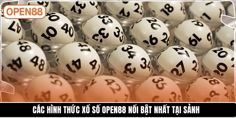 Các hình thức xổ số OPEN88 nổi bật nhất tại sảnh