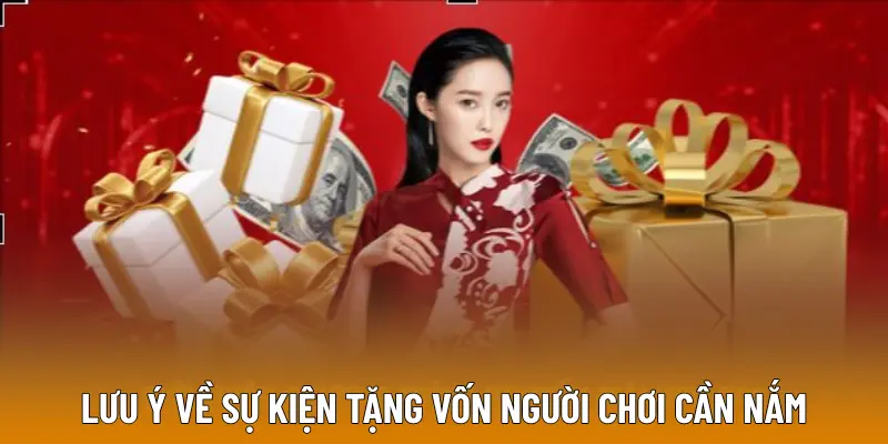 Lưu ý về sự kiện tặng vốn người chơi cần nắm